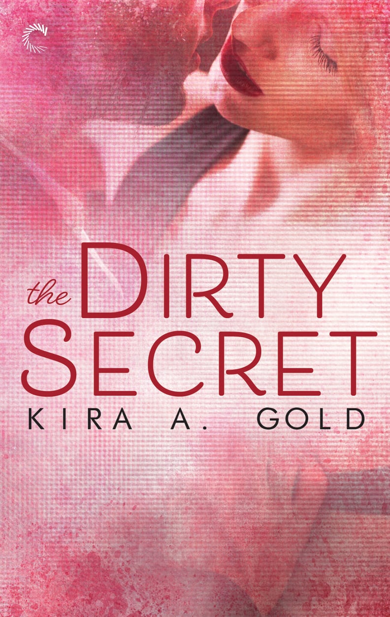 The Dirty Secret by Kira Gold