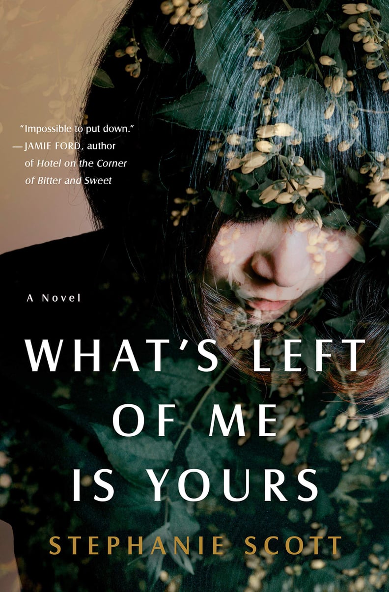 What's Left of Me Is Yours by Stephanie Scott