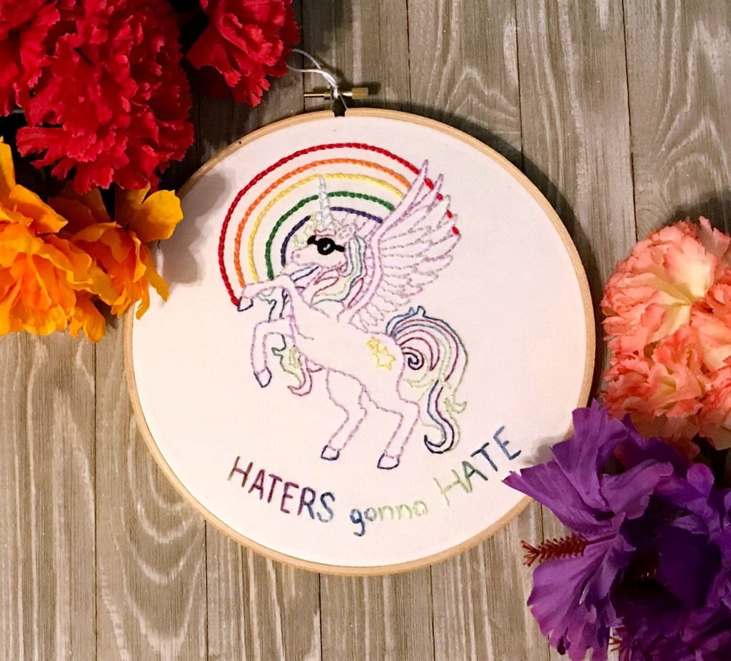 Haters Gonna Hate Embroidery Hoop ($40)