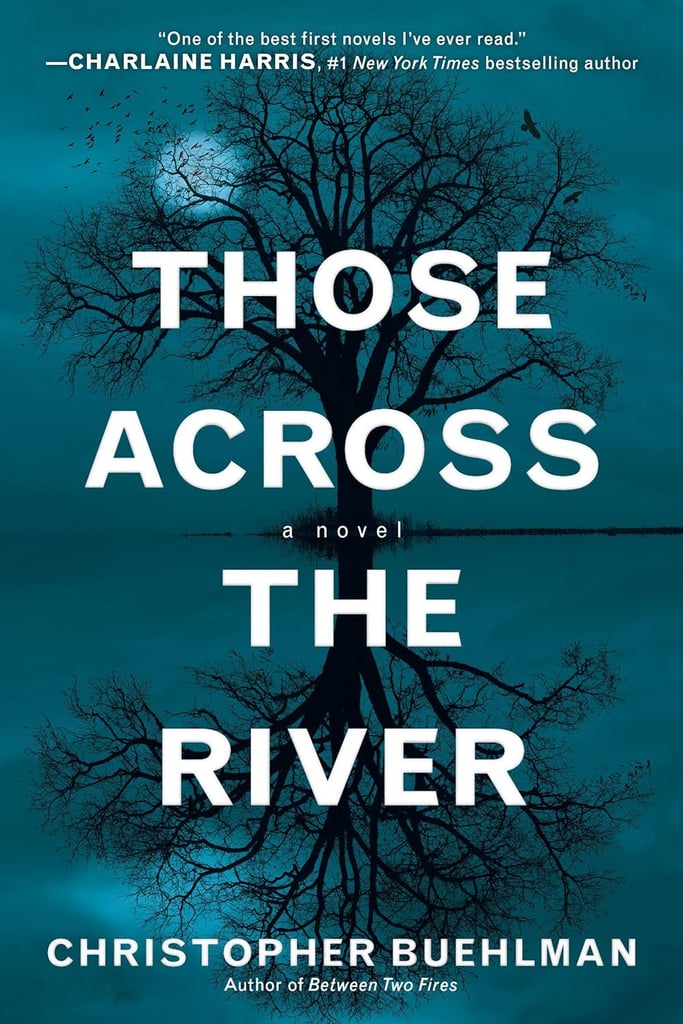 "Those Across the River" by Christopher Buehlman