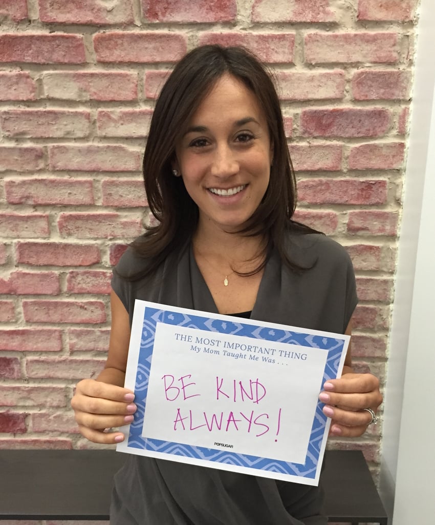 POPSUGAR Mother's Day 2015 My Mom Taught Me