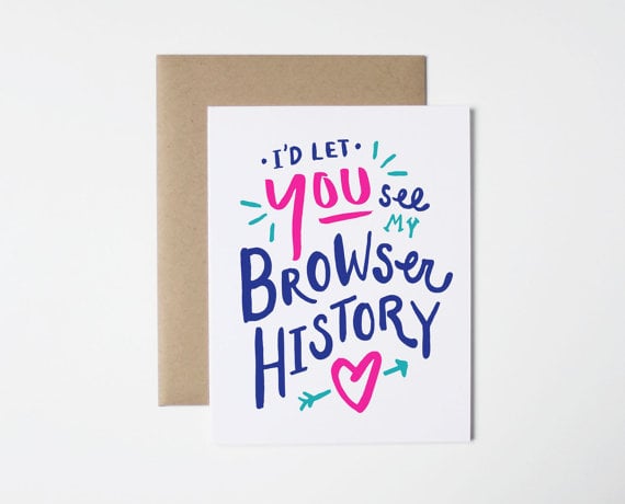 I'd Let You See My Browser History
