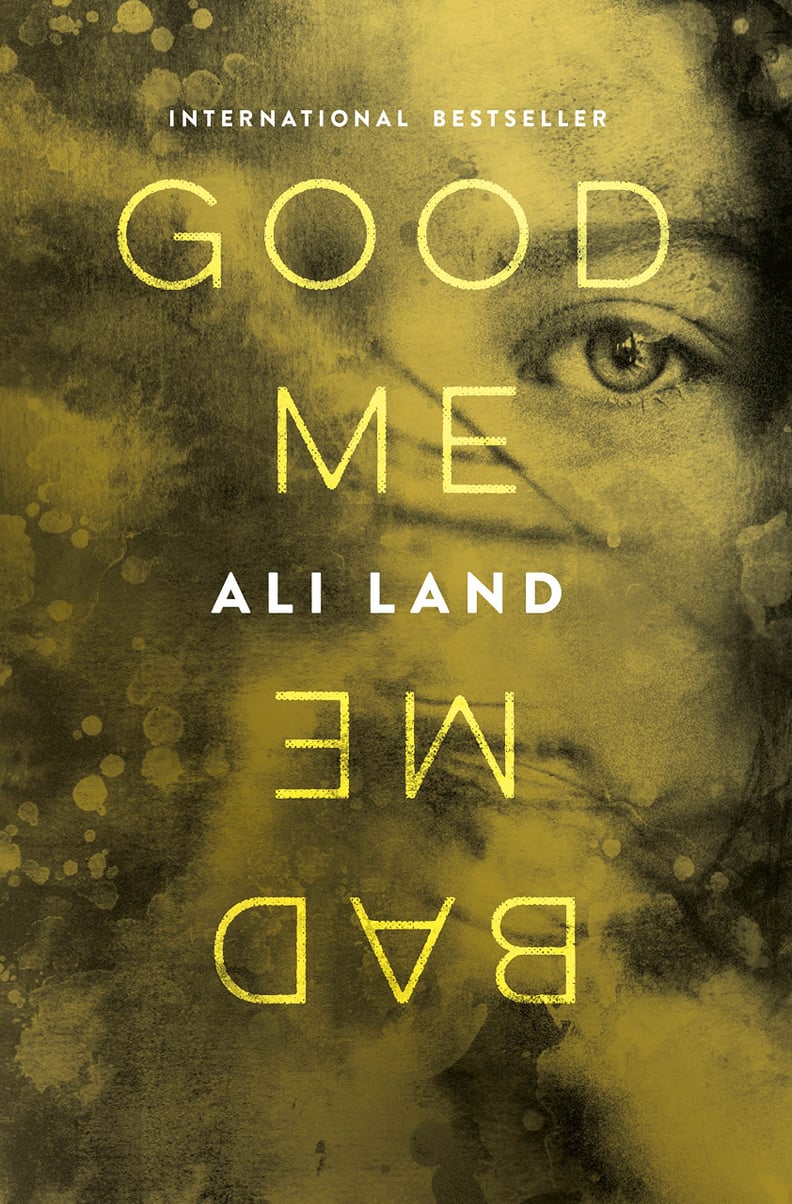 If you’re heading to an unfamiliar place, read Good Me Bad Me by Ali Land.