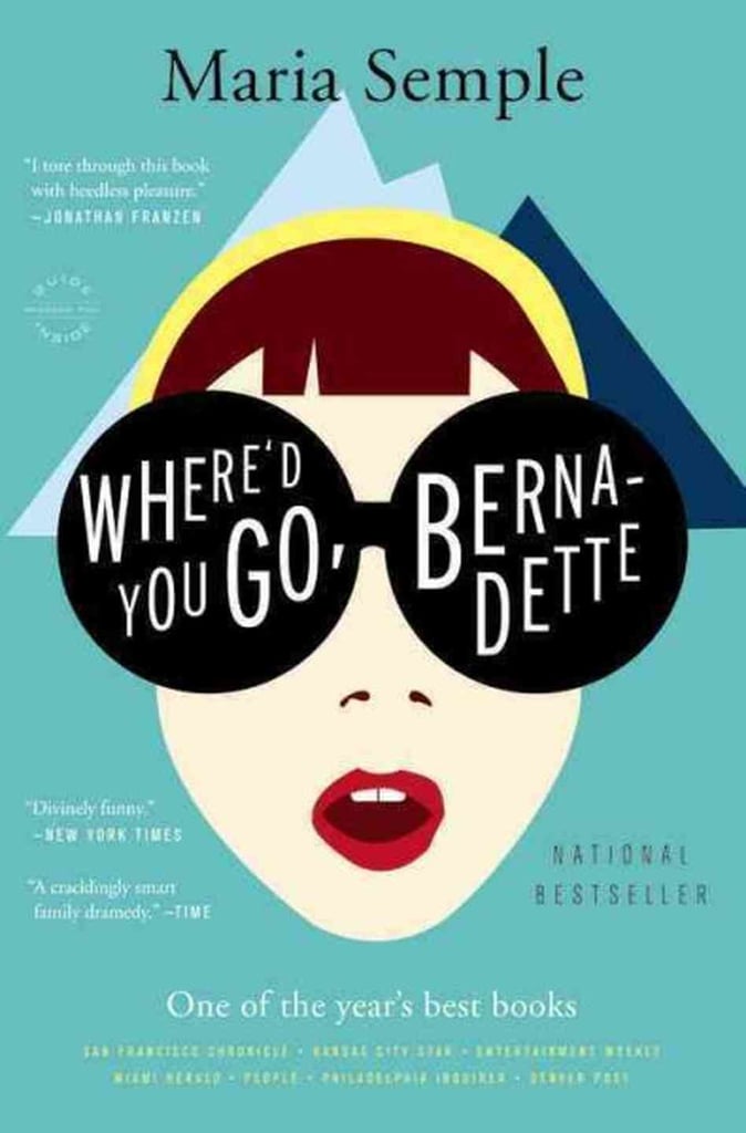 Where'd You Go, Bernadette by Maria Semple | Books Becoming Movies Fall ...