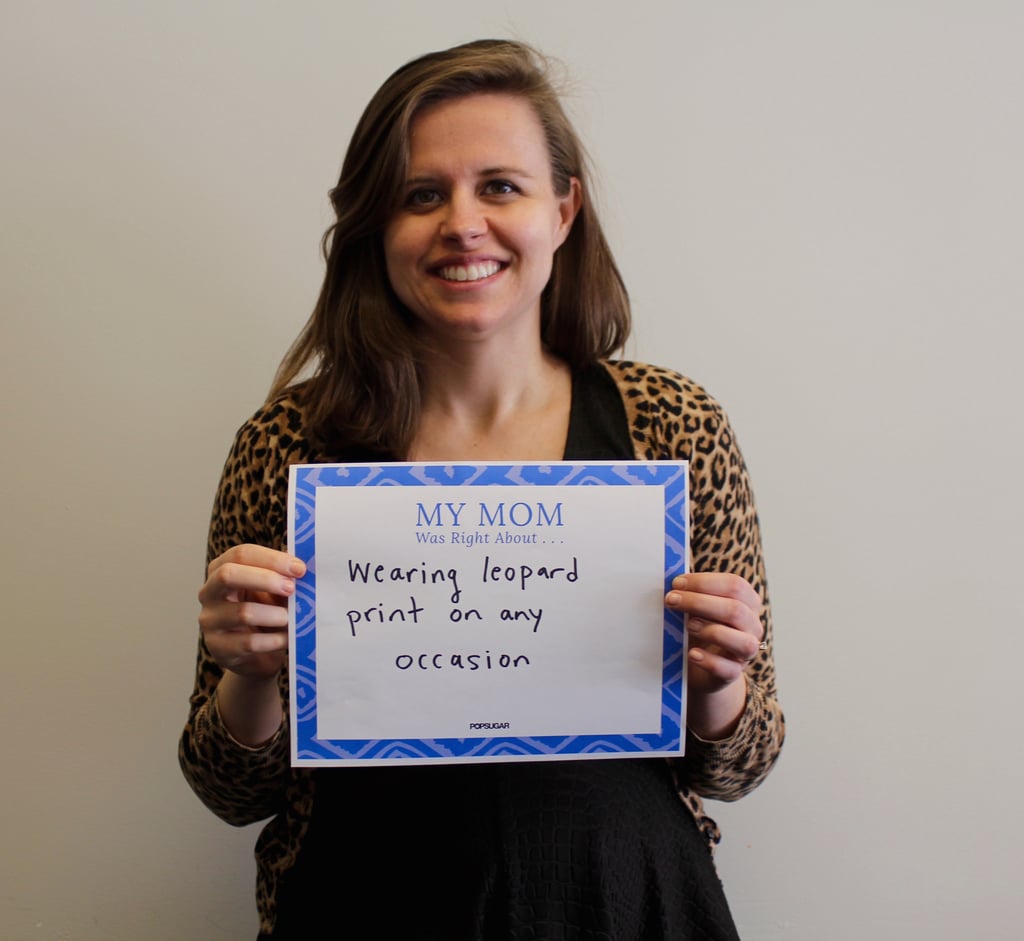 POPSUGAR Mother's Day 2015 My Mom Taught Me