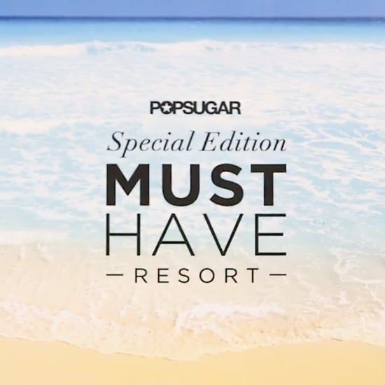 POPSUGAR Must Have Resort 2015 Reveal Video
