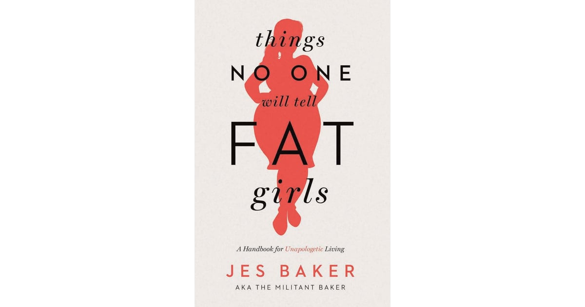 Things No One Will Tell Fat Girls Body Positive Books Popsugar