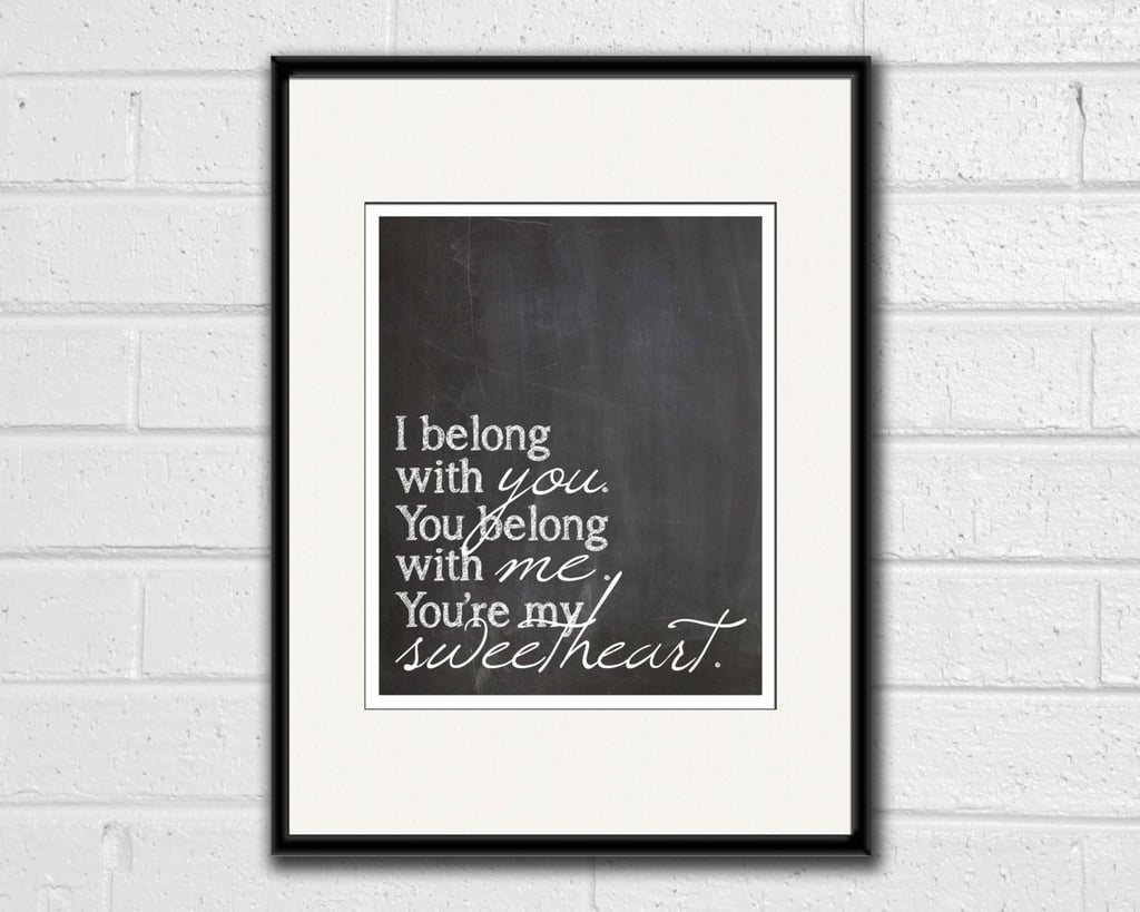 I Belong With You You Belong With Me You Re My Sweetheart 10 35 These 29 Love Prints Are The Perfect Valentine S Day Gift Popsugar Love Sex Photo 28