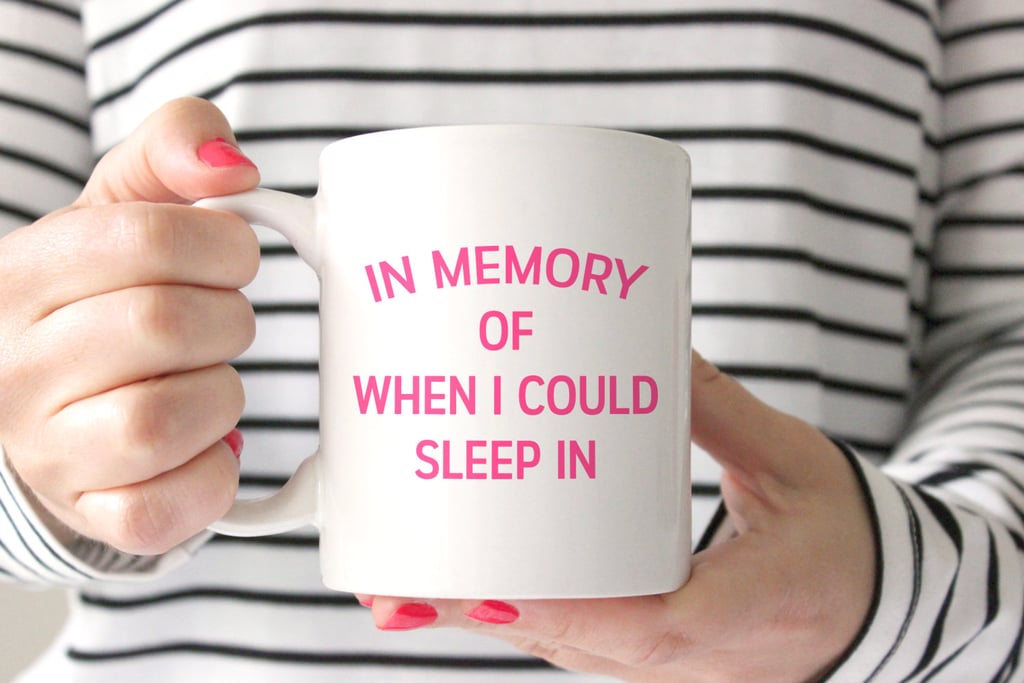 In Memory of When I Could Sleep In Mug