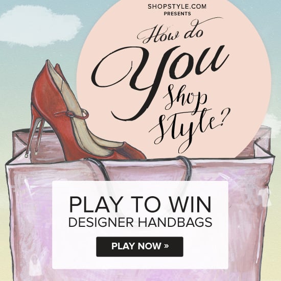Play the ShopStyle How Do You Shop Style? game for a chance to win one of three designer bags.