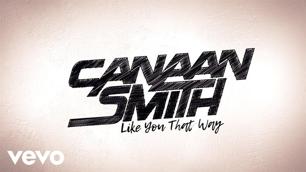 "Like You That Way" by Canaan Smith