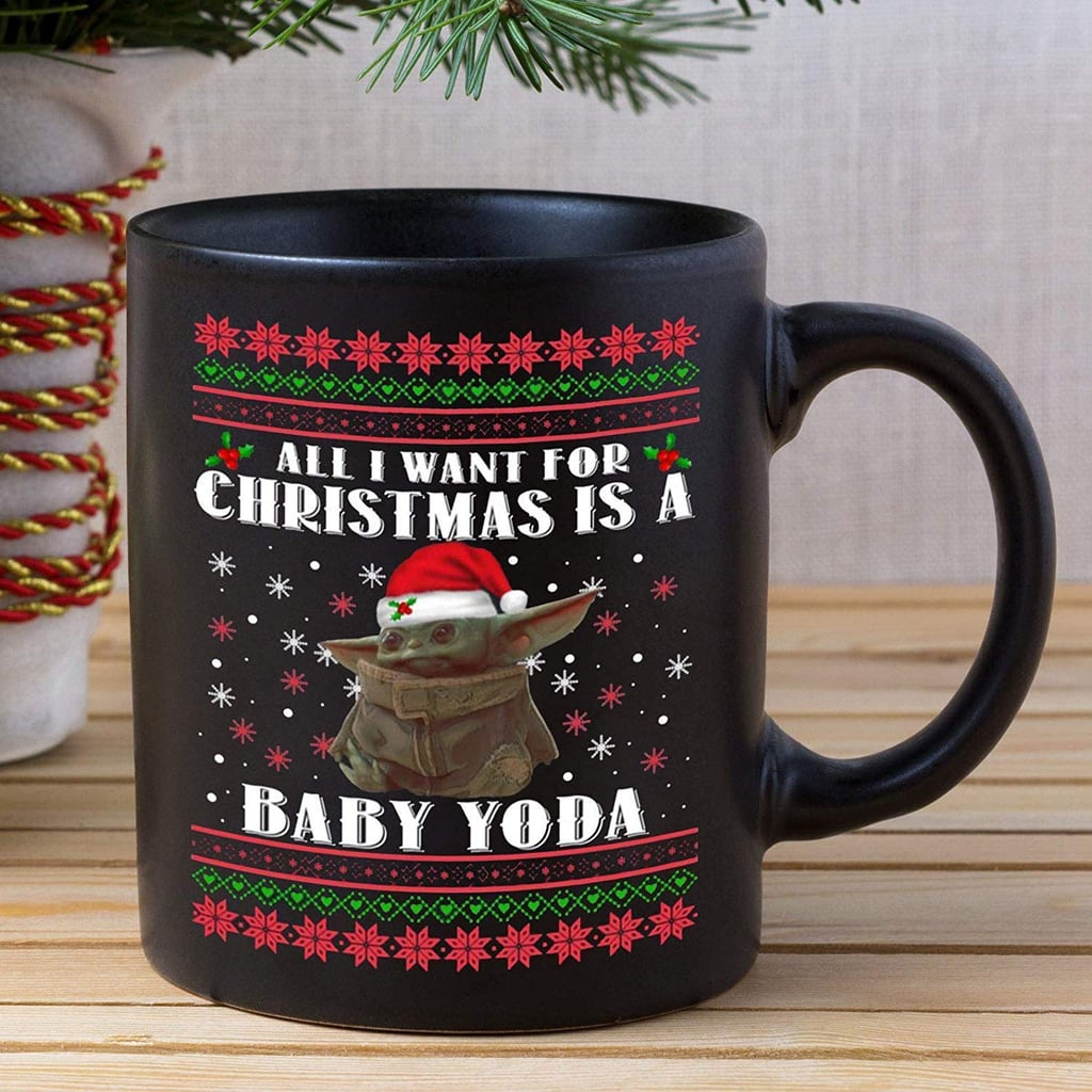 All I Want For Christmas Is a Baby Yoda Mug