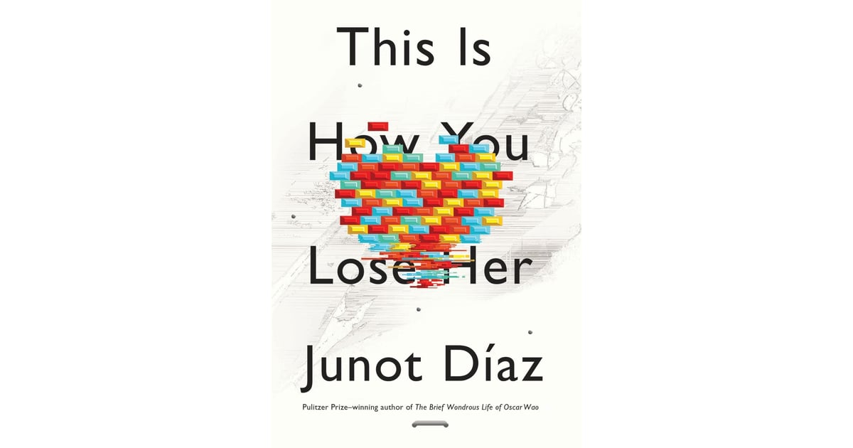 This Is How You Lose Her by Junot Díaz