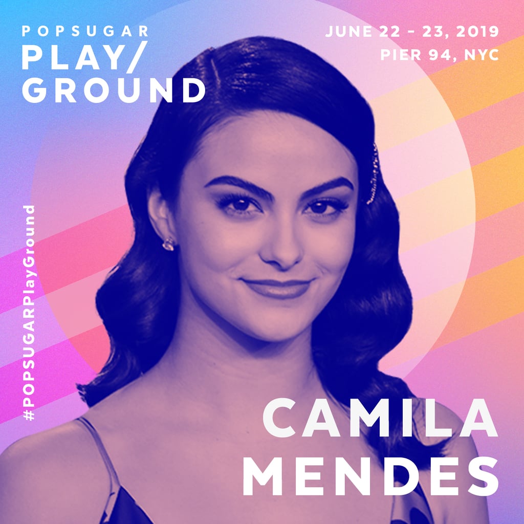 Camila Mendes Is Headlining POPSUGAR Play/Ground 2019 | POPSUGAR