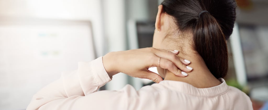 Here's What to Do If You're Battling Neck Pain, Including Signs That It's Time to See a Doctor