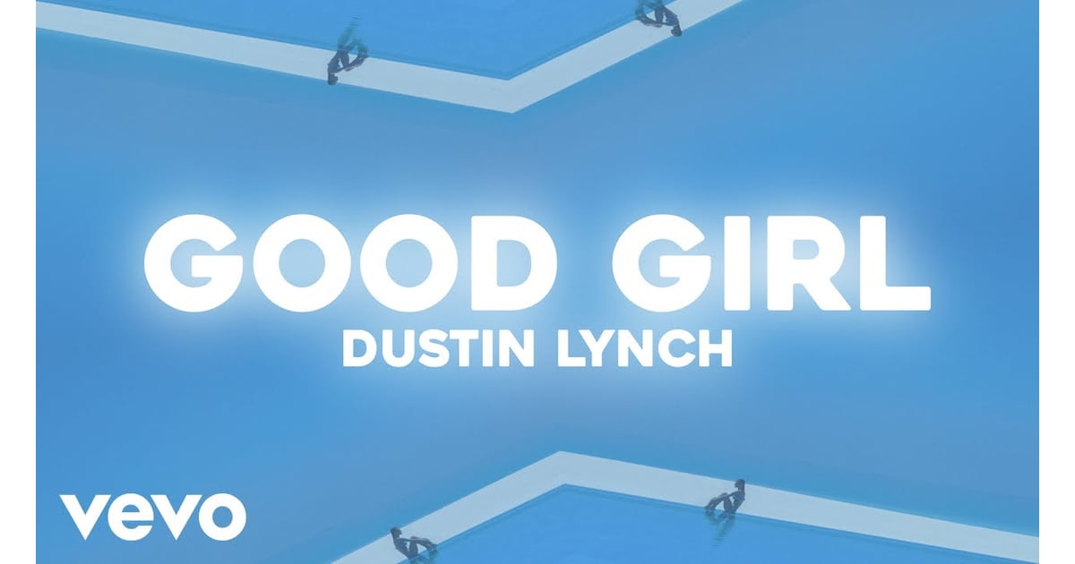 Photo of "Good Girl" by Dustin Lynch.