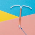 The Copper IUD Wasn't For Me — Here's Why It Took Me a Long Time to Accept That