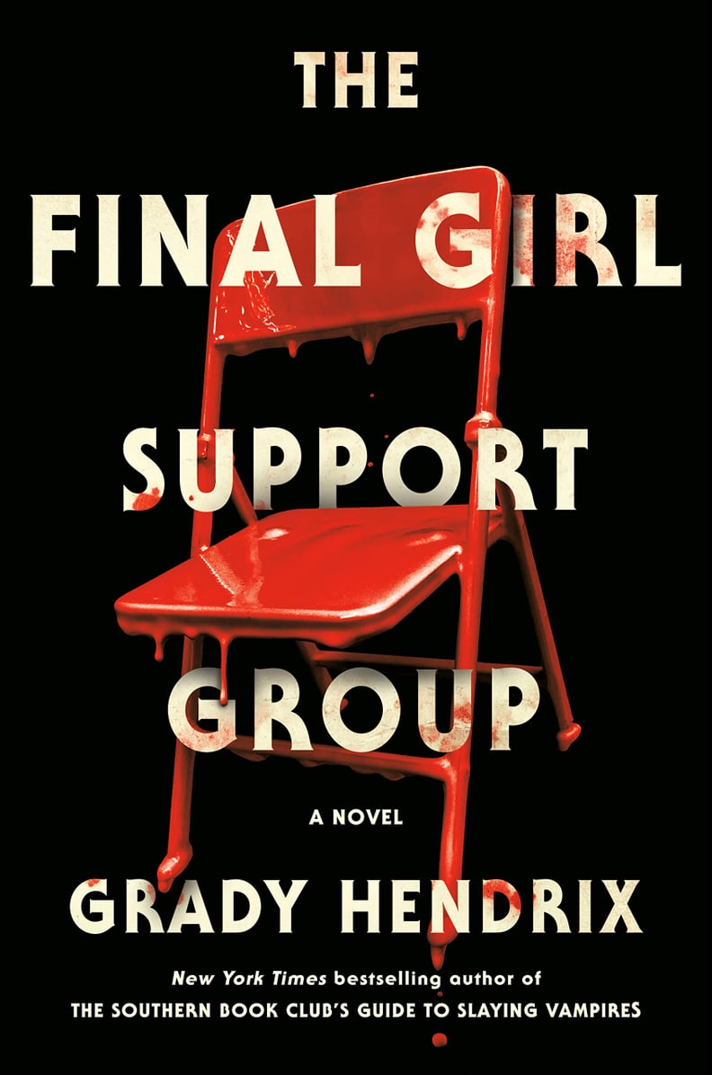 The Final Girl Support Group by Grady Hendrix