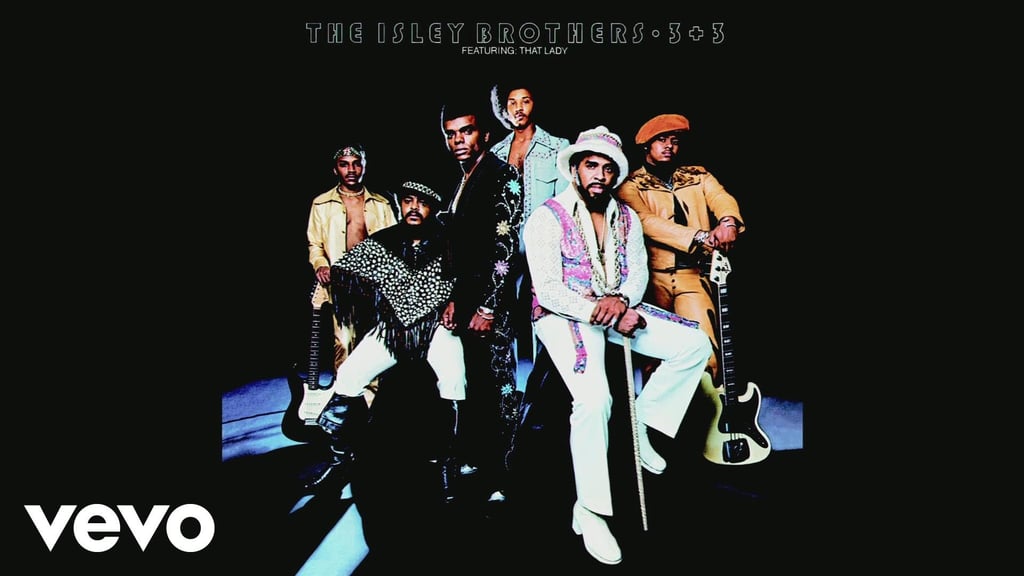 "That Lady, Parts 1 & 2" by The Isley Brothers