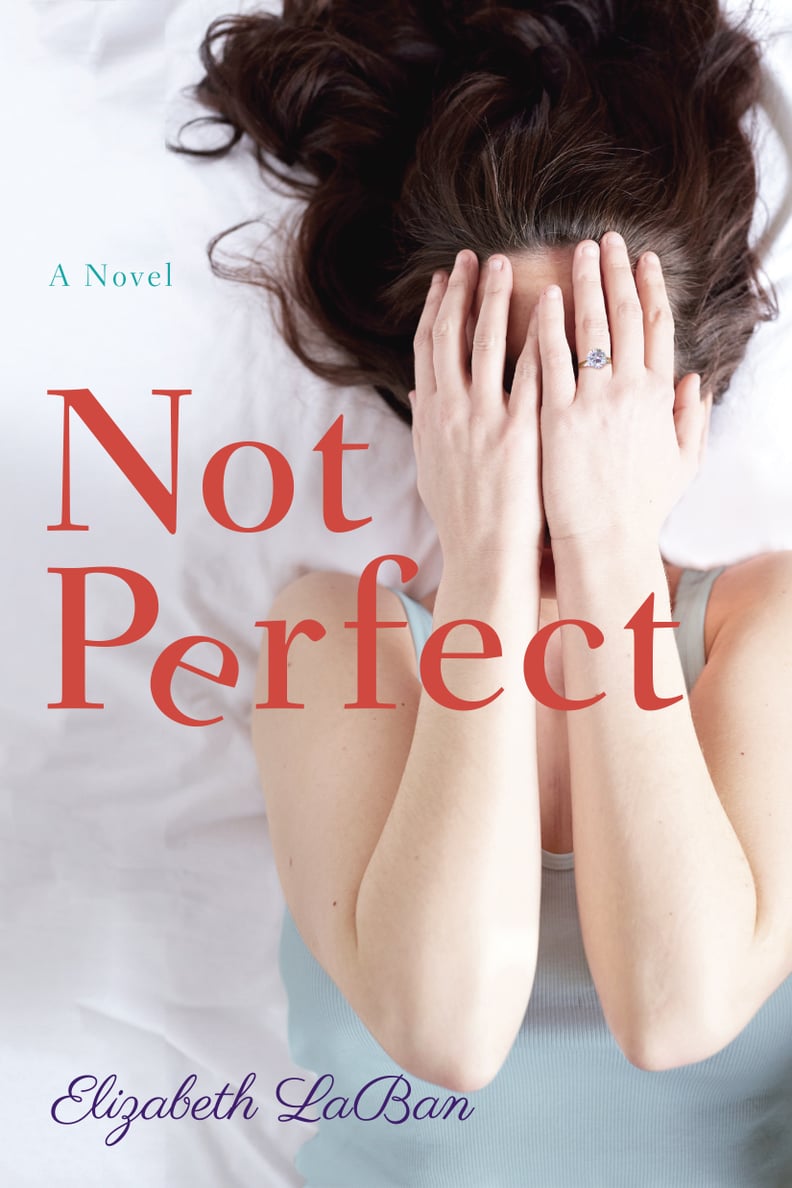 Not Perfect by Elizabeth LaBan, Out Feb. 1