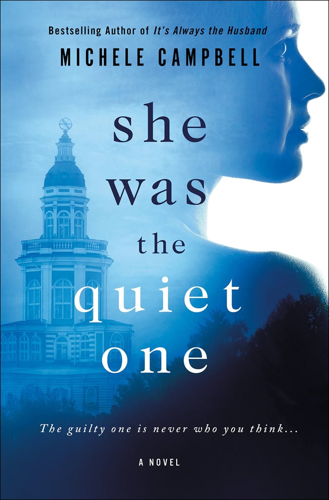 If You Love Suspenseful Thrillers: She Was the Quiet One by Michele Campbell (Out July 31)