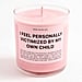 This Candle is For When You Feel Victimized by Your Child