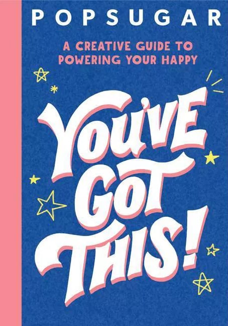 You've Got This! A Creative Guide to Powering Your Happy