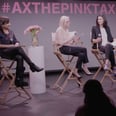 We Have the Power to Ax the Pink Tax, and These Women Will Tell You How