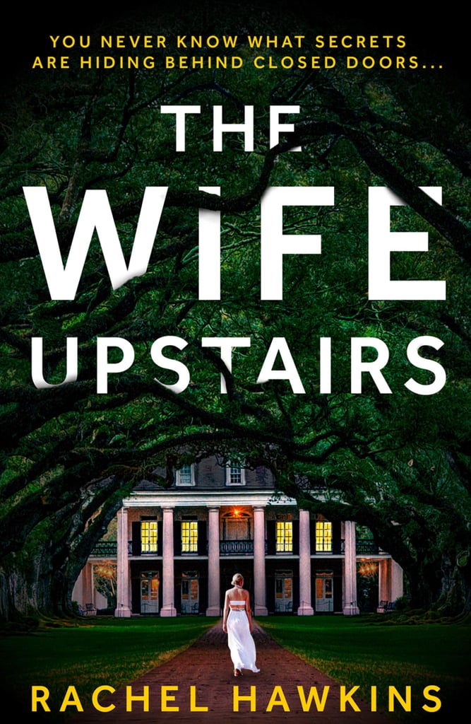 The Wife Upstairs by Rachel Hawkins Best New Books Coming Out in 2021 POPSUGAR Entertainment
