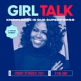 Announcing Girl Talk: An Epic Virtual Event With POPSUGAR, Michelle Obama, and the Girls Opportunity Alliance