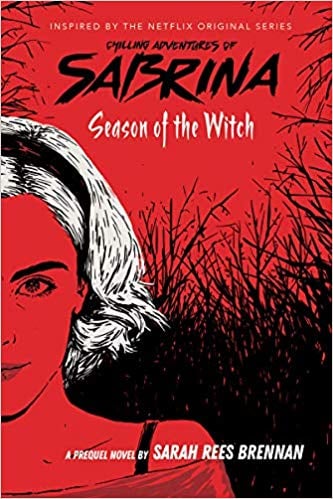 For Ages 12 and Up: Season of the Witch (The Chilling Adventures of Sabrina, Book 1)