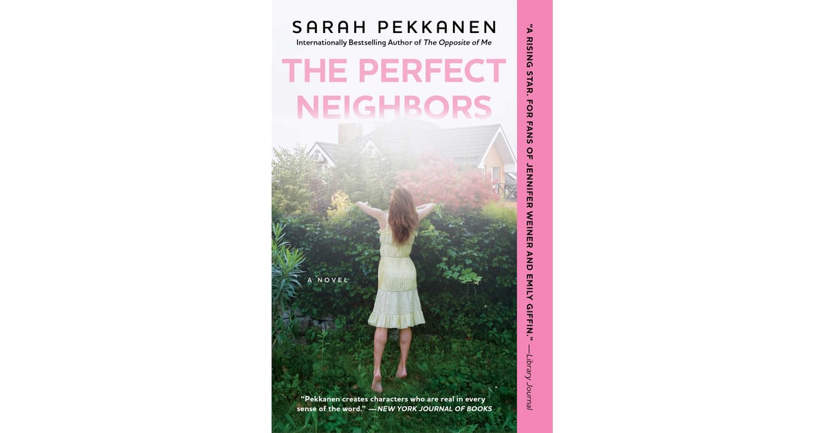 The Perfect Neighbors By Sarah Pekkanen Female Friendship Books
