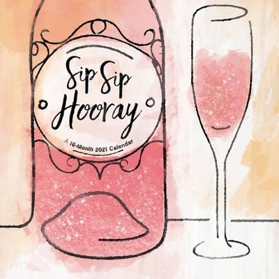 Sip Sip Hooray 2021 Wall Calendar