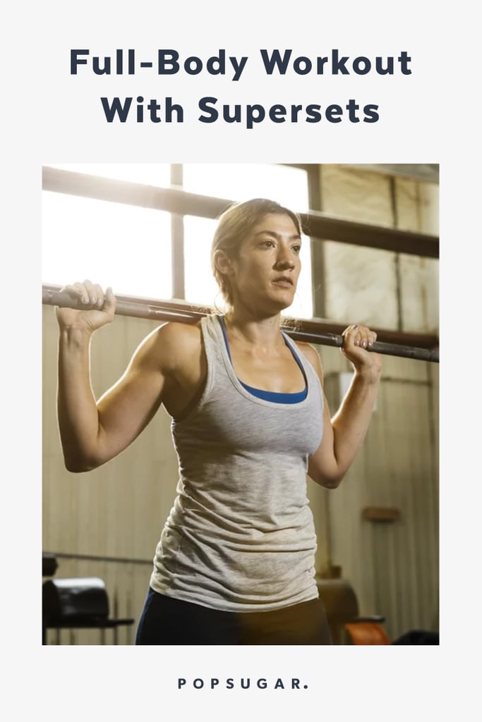 Full Body Gym Workout For Women Popsugar Fitness