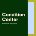 Condition Center: Postpartum Depression