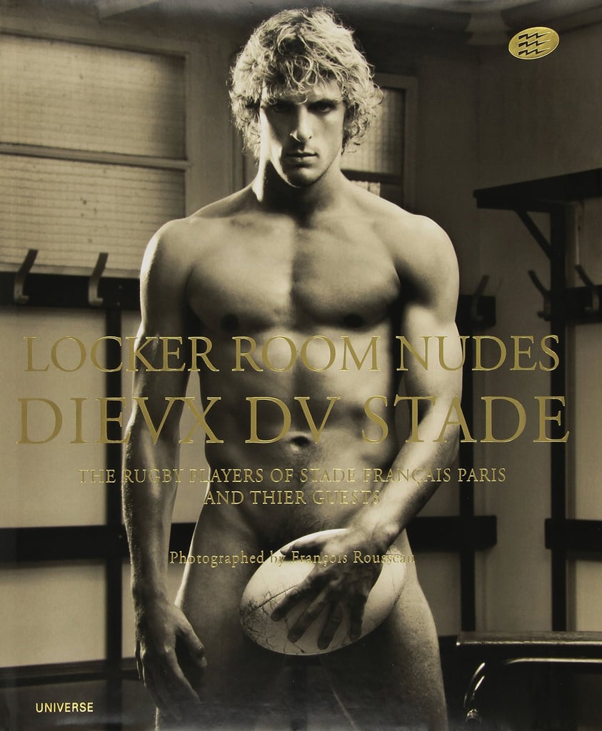 Locker Room Nudes: The Rugby Players of Stade Francais Paris and Their Guests ($45, originally $50)