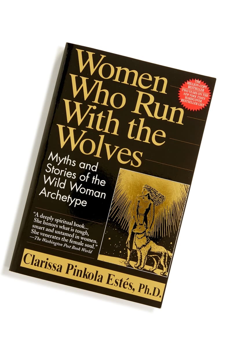 Women Who Run With The Wolves: Contacting the Power of the Wild Woman