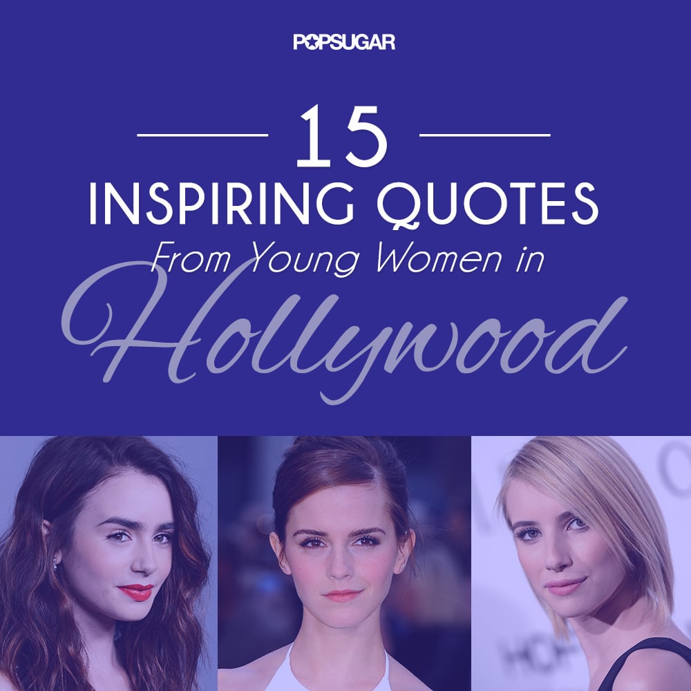 Inspiring Pinnable Quotes From Young Female Celebrities | POPSUGAR