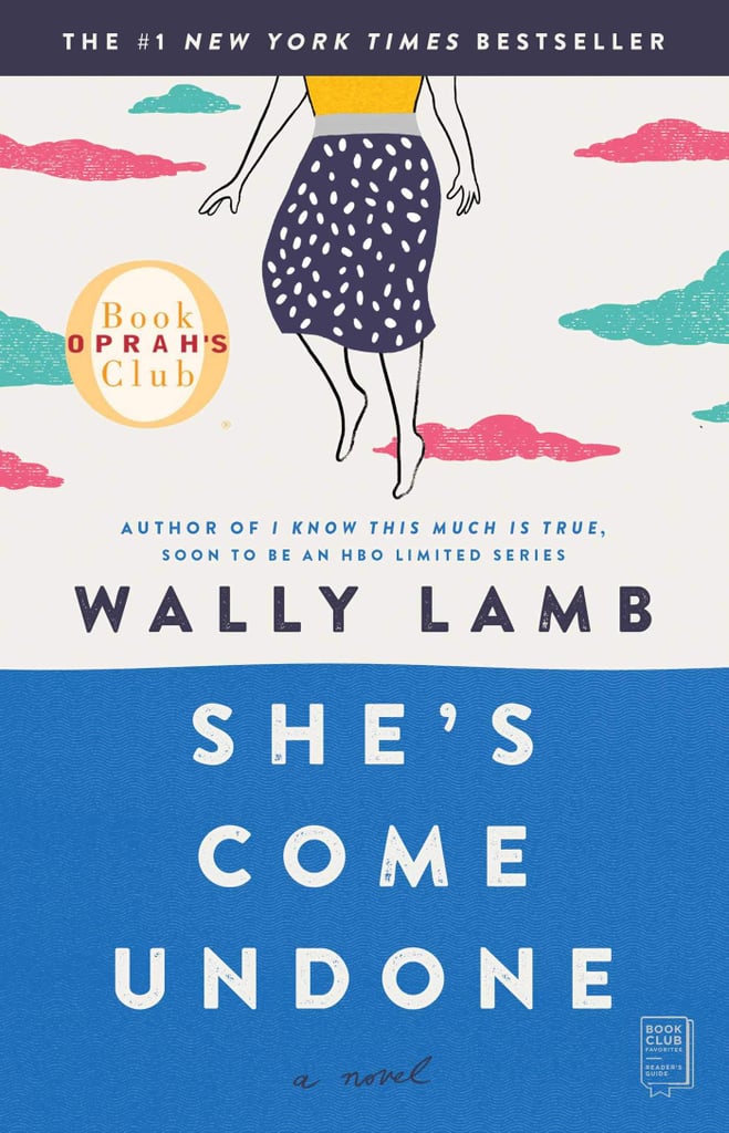She's Come Undone by Wally Lamb Oprah's Book Club List POPSUGAR