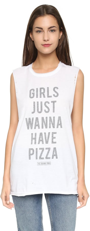 The Laundry Room Girls Just Wanna Have Pizza Muscle Tee ($56)