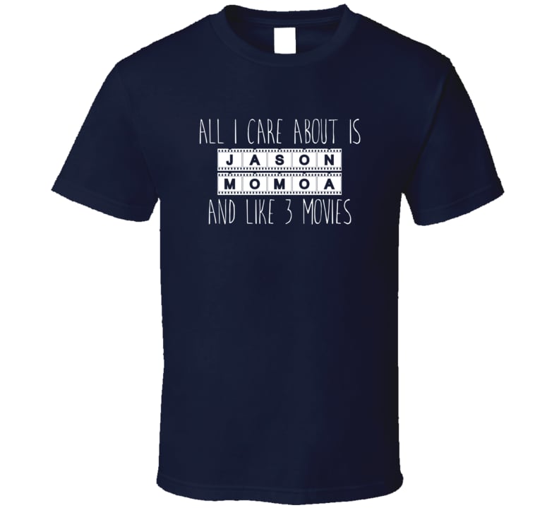 "All I Care About Is Jason" Shirt