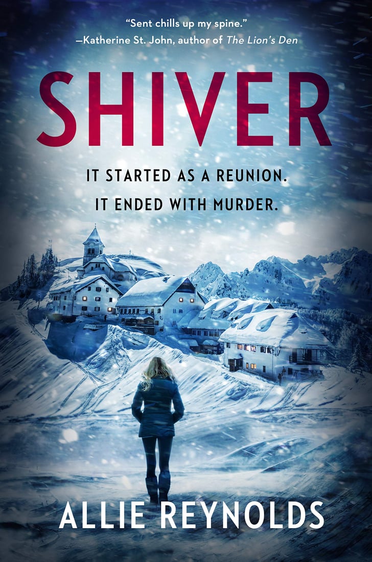 Shiver by Allie Reynolds | Best New Mystery and Thriller Books of January 2021 | POPSUGAR Entertainment Photo 10