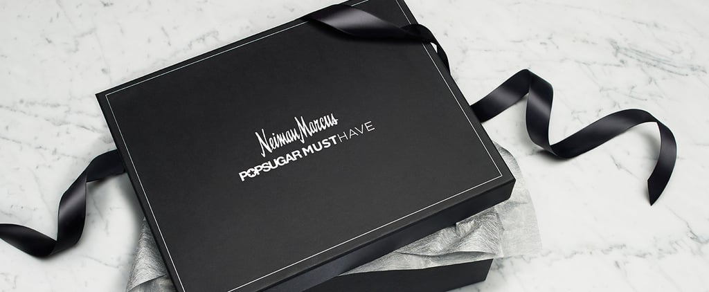 Neiman Marcus POPSUGAR Must Have Box 2015