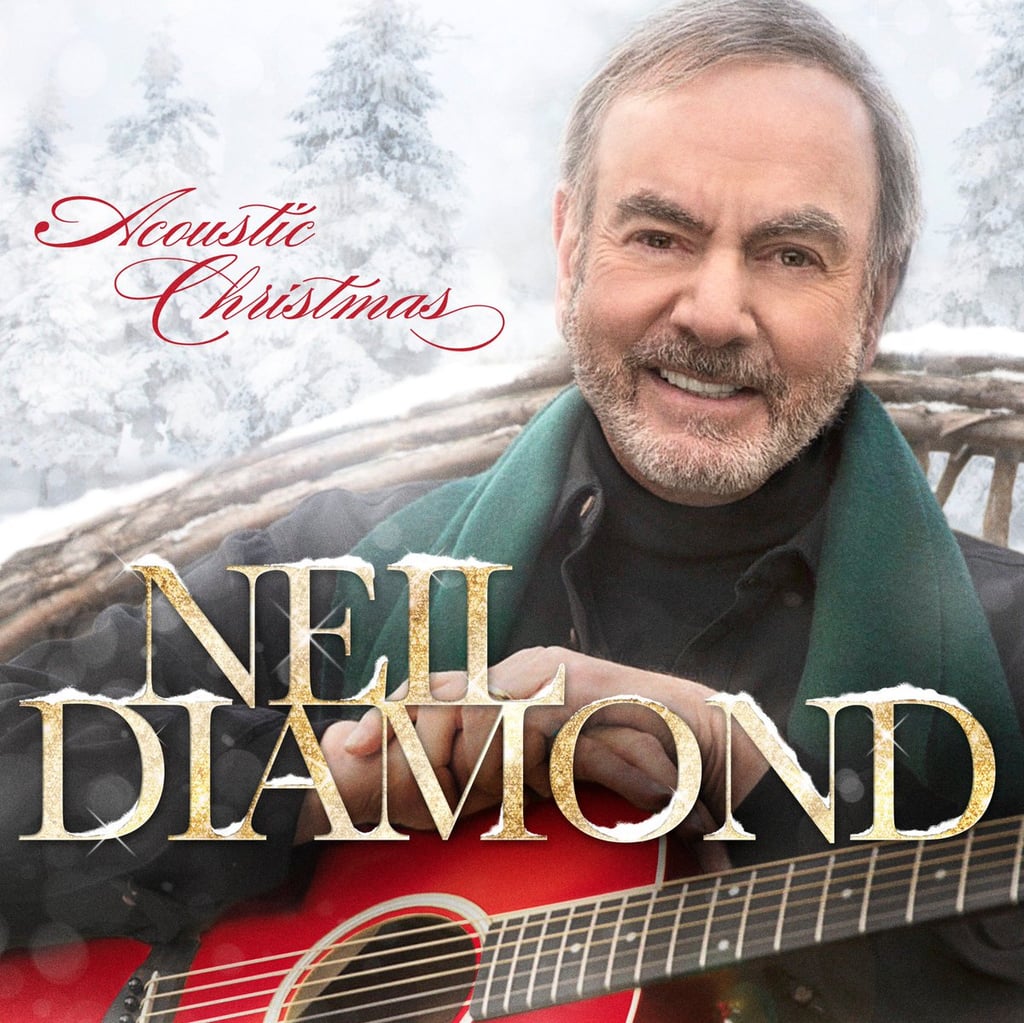Acoustic Christmas, Neil Diamond New Christmas Albums 2016 POPSUGAR