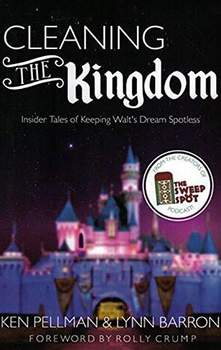 Cleaning the Kingdom: Insider Tales of Keeping Walt's Dream Spotless