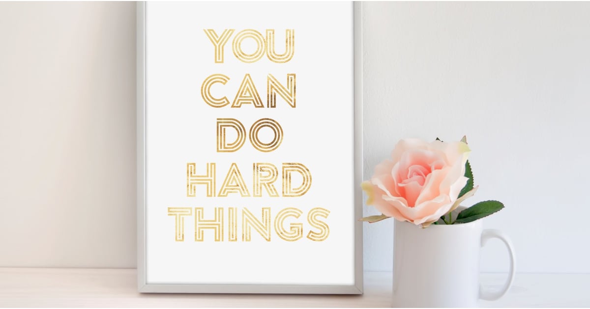 Inspirational Quote Wall Art Popsugar Family