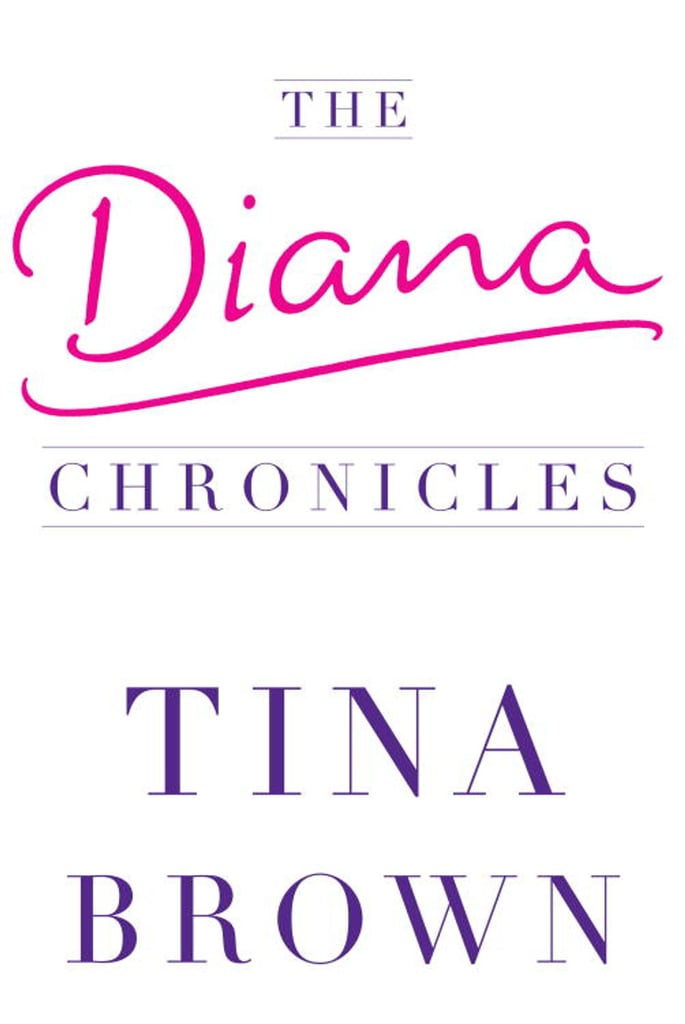 The Diana Chronicles by Tina Brown