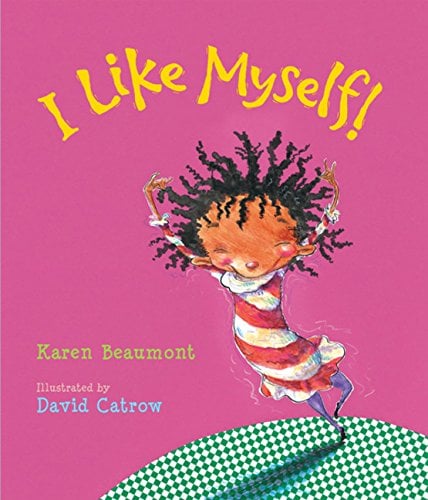 I Like Myself! by Karen Beaumont