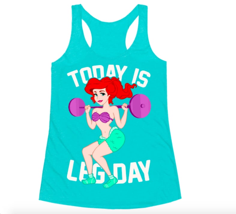 Today Is Leg Day Tank ($23)