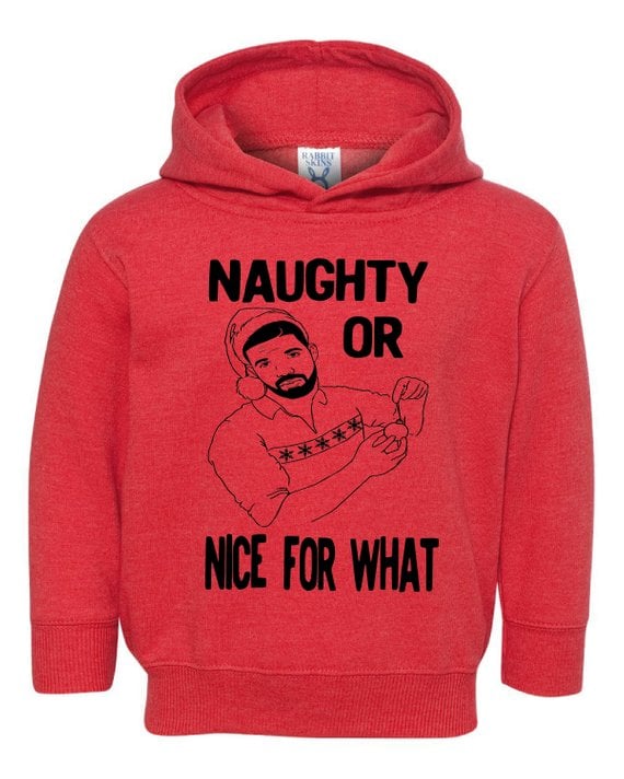 Naughty or "Nice For What” Sweatshirt